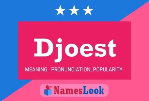 Djoest Name Poster