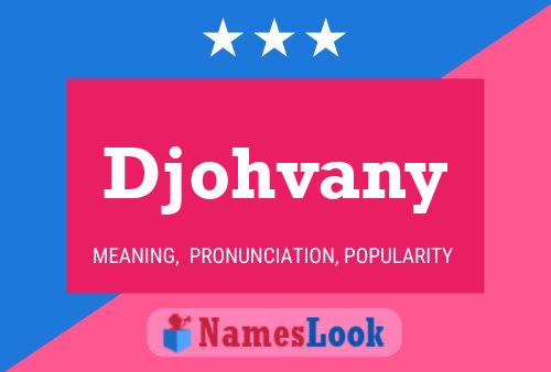 Djohvany Name Poster