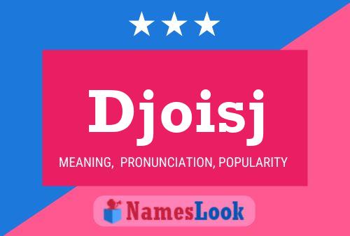 Djoisj Name Poster