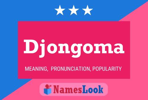 Djongoma Name Poster