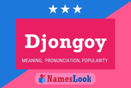 Djongoy Name Poster