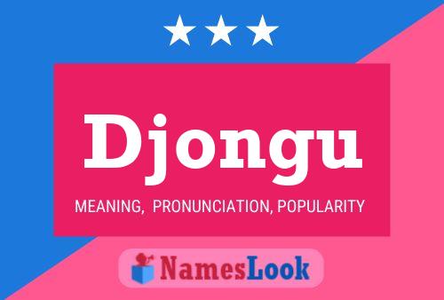 Djongu Name Poster