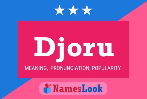 Djoru Name Poster