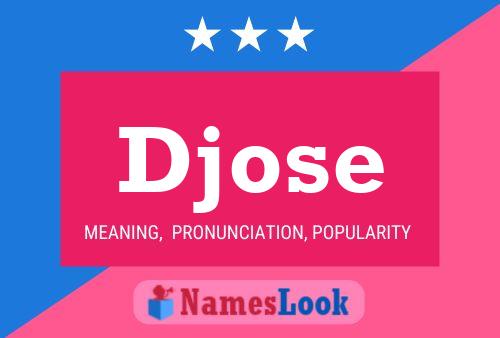 Djose Name Poster