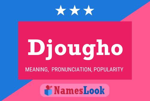 Djougho Name Poster