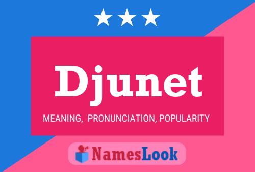 Djunet Name Poster