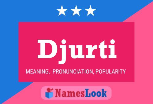 Djurti Name Poster