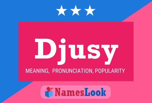 Djusy Name Poster