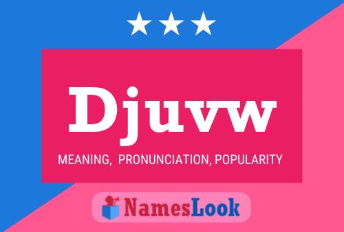 Djuvw Name Poster