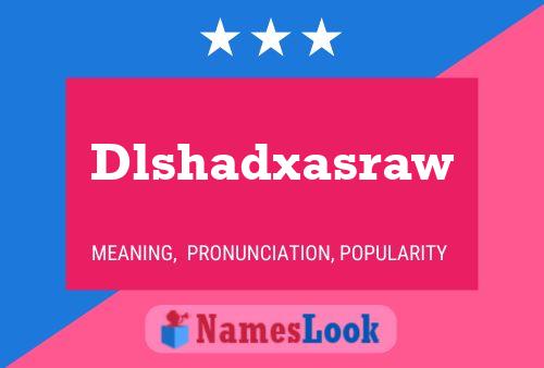 Dlshadxasraw Name Poster