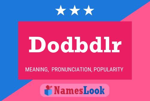 Dodbdlr Name Poster