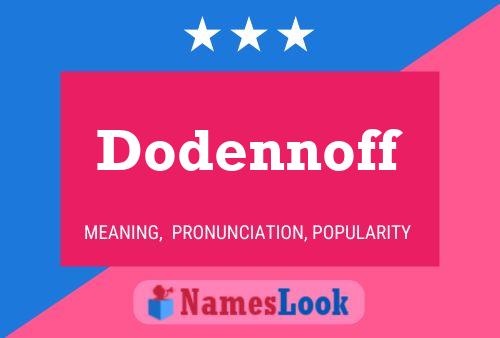 Dodennoff Name Poster