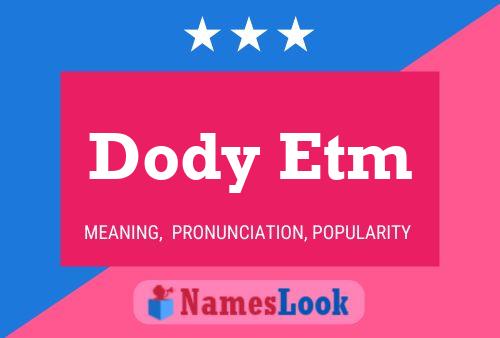 Dody Etm Name Poster