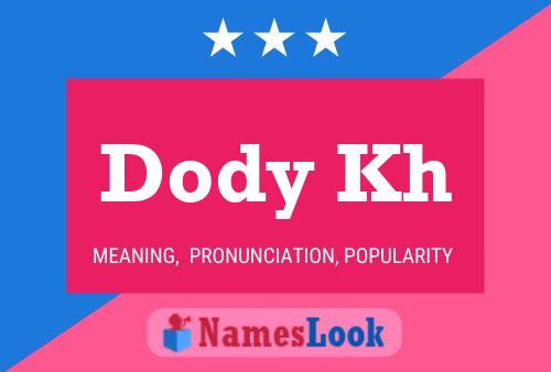 Dody Kh Name Poster