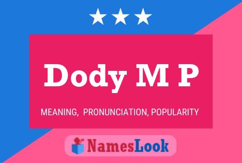 Dody M P Name Poster