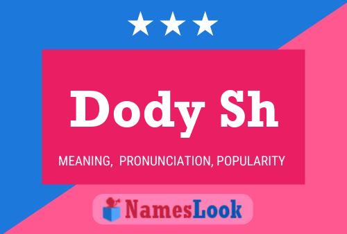 Dody Sh Name Poster