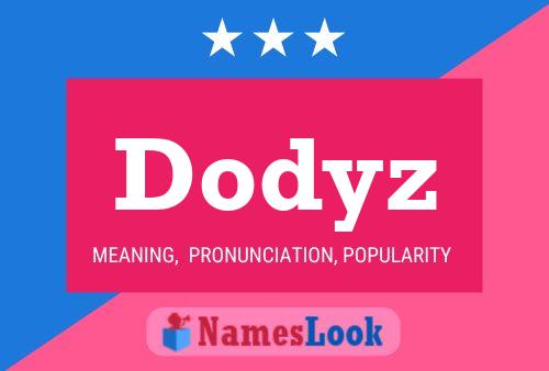 Dodyz Name Poster