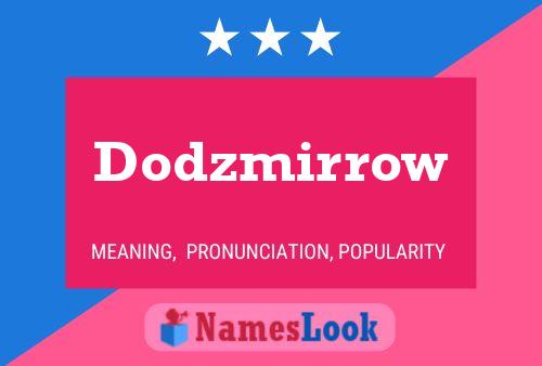 Dodzmirrow Name Poster