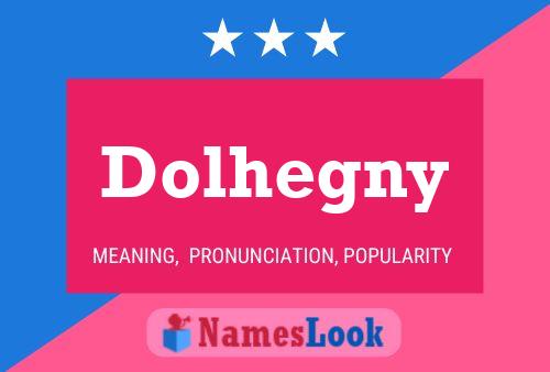 Dolhegny Name Poster