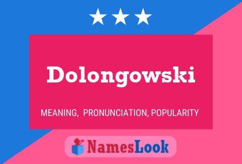 Dolongowski Name Poster