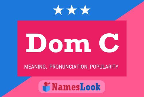 Dom C Name Poster