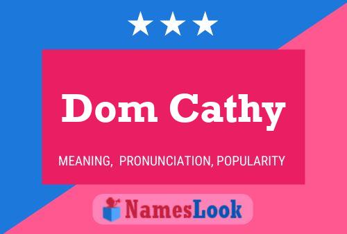 Dom Cathy Name Poster