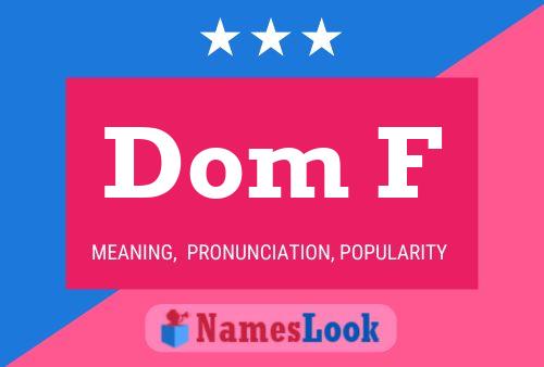 Dom F Name Poster