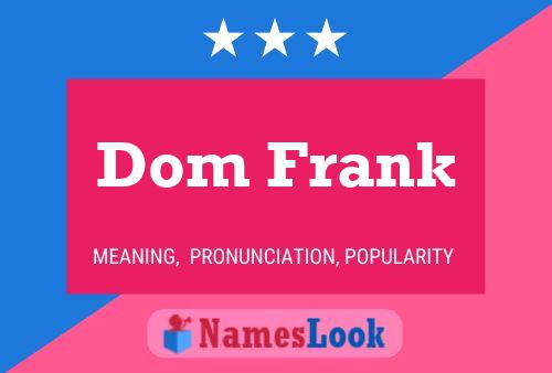 Dom Frank Name Poster