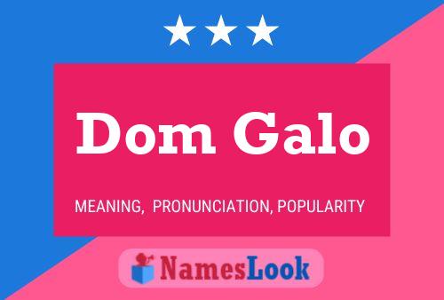 Dom Galo Name Poster