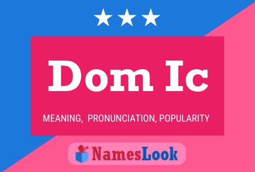 Dom Ic Name Poster