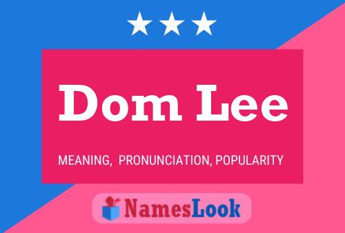 Dom Lee Name Poster