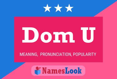 Dom U Name Poster