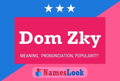 Dom Zky Name Poster