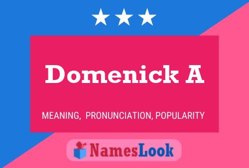 Domenick A Name Poster