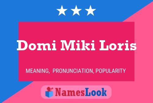 Domi Miki Loris Name Poster