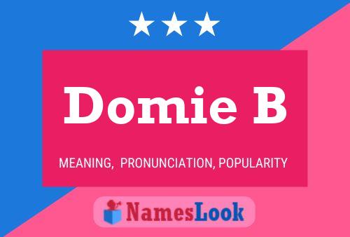 Domie B Name Poster