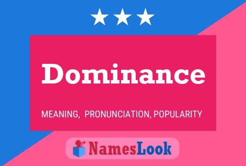 Dominance Name Poster