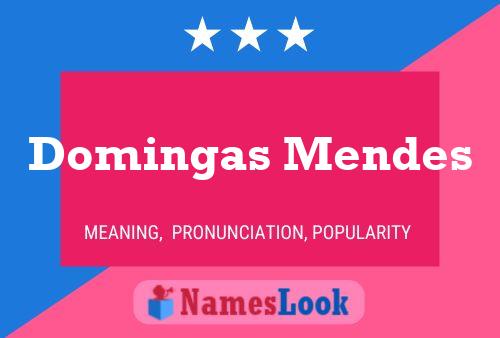 Domingas Mendes Name Poster