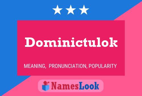 Dominictulok Name Poster