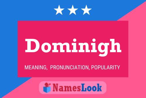 Dominigh Name Poster