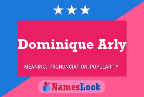 Dominique Arly Name Poster