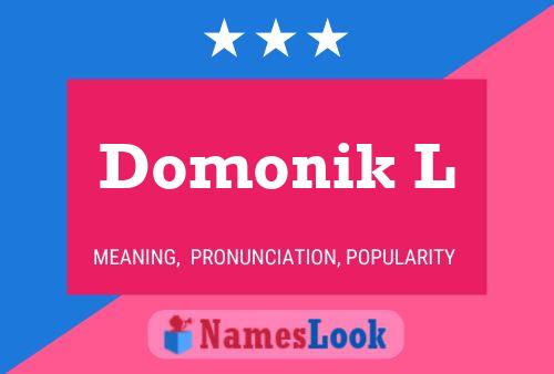 Domonik L Name Poster