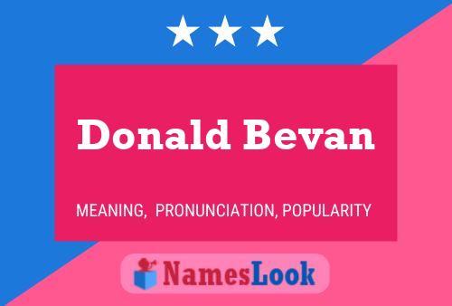 Donald Bevan Name Poster