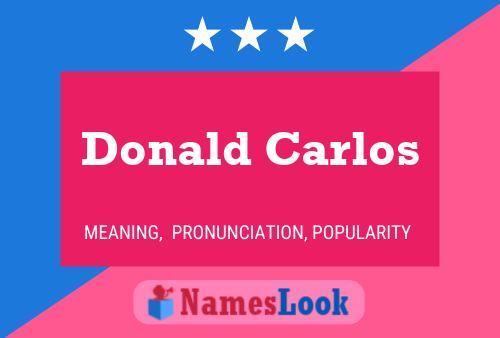 Donald Carlos Name Poster