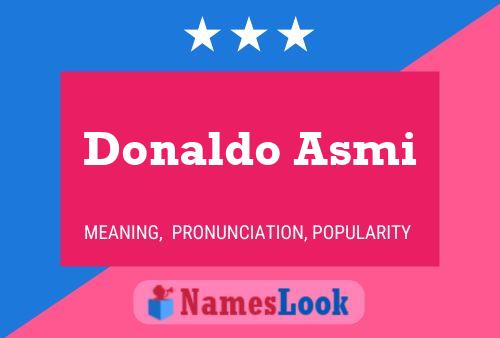 Donaldo Asmi Name Poster