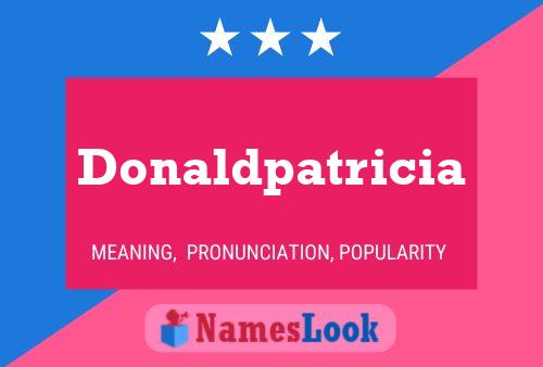 Donaldpatricia Name Poster