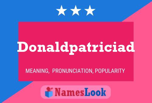 Donaldpatriciad Name Poster