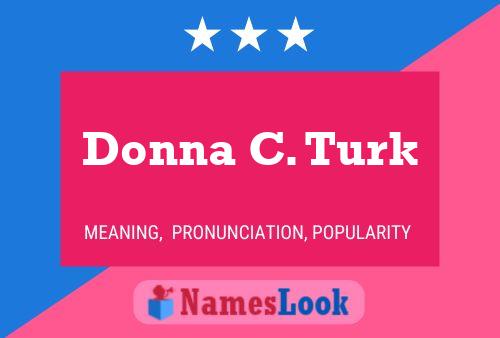 Donna C. Turk Name Poster