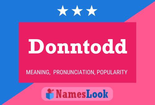 Donntodd Name Poster