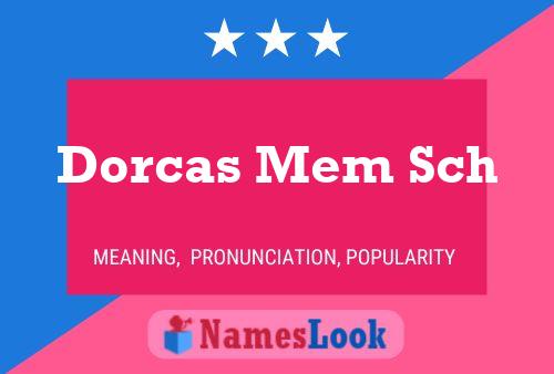 Dorcas Mem Sch Name Poster